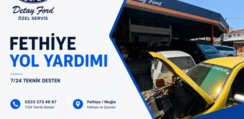 fethiye ford yol yardımı