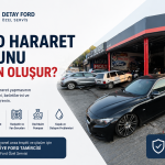 Ford Hararet Sorunu Neden Oluşur?